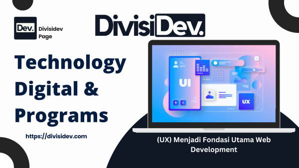 Mengapa Fokus pada User Experience (UX) Menjadi Fondasi Utama Web Development Modern